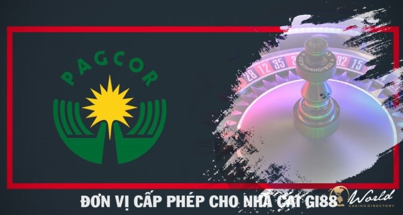 PAGCOR – đơn vị cấp phép cho nhà cái Gi88